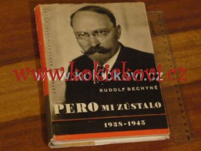 PERO MI ZŮSTALO RUDOLF BECHYNĚ 1938-1945