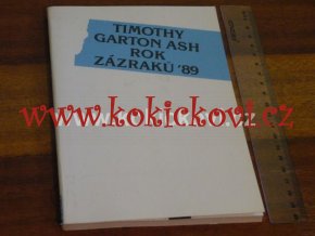 ROK ZÁZRAKŮ TIMOTHY GARTON ASH