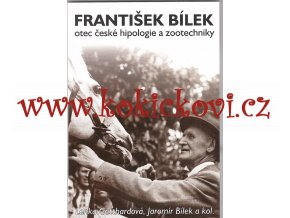 František Bílek zakladatel české hipologie a zootechniky - koní