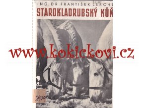 STAROKLADRUBSKÝ KŮŇ LERCHE 1956 CHOV KONÍ