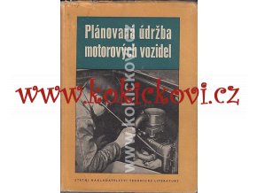 PLÁNOVANÁ ÚDRŽBA MOTOROVÝCH VOZIDEL RŮZNÁ VOZIDLA SNTL 1954