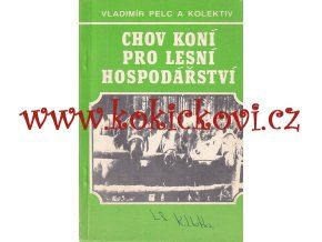 CHOV KONÍ PRO LESNÍ HOSPODÁŘSTVÍ