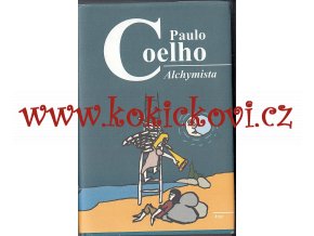 Alchymista - příběh o naplněném snu Paulo Coelho