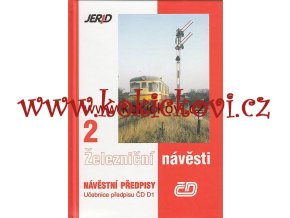 ŽELEZNIČNÍ NÁVĚSTI 2 NÁVĚSTNÍ PŘEDPISY ČESKÉ DRÁHY