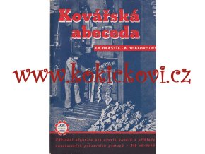 KOVÁŘSKÁ ABECEDA – UČEBNICE PRO KOVÁŘE A JEJICH VÝCVIK 1952