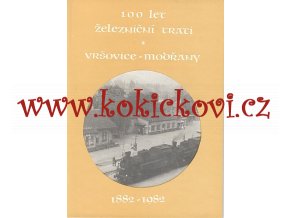 100 let železniční trati Vršovice - Modřany 1882-1982