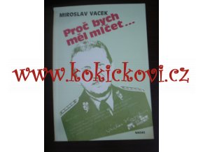 Proč bych měl mlčet... MIROSLAV MACEK