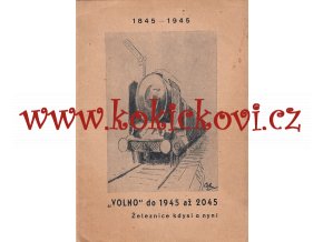 "Volno" do 1945 až 2045 železnice v umění 1845-1945 - sborník