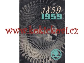 1859-1959: 100 let ve službách technického pokroku Závody V.I. Lenina Plzeň - Škoda