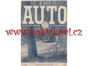 AUTO - ČASOPIS ČS. MOTORISTŮ ČÍSLO Č.5 KVĚTEN 1947