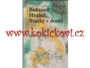 Svatby v domě Hrabal, Bohumil - 1991 - 208 s.