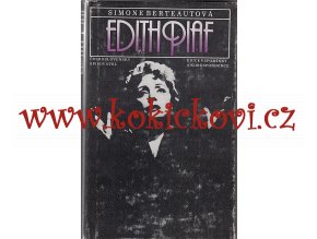 Edith Piaf Berteaut, Simone - 1985 - 404 s. str. pěkný stav