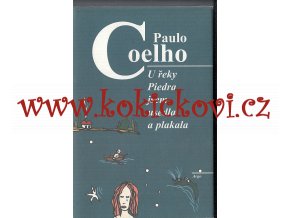 U řeky Piedra jsem usedla a plakala Paulo Coelho - 1999 - ARGO