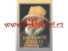 Jakub Krčín z Jelčan Haubelt, Josef - 2003  - rybníkářství
