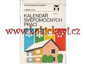 Kalendář svépomocných prací R. Beránek a kol. aut. - 1987