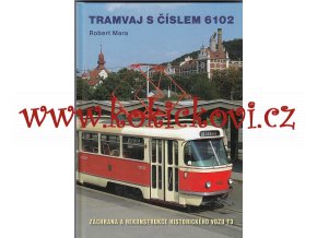 TRAMVAJ S ČÍSLEM 6102 - VAGONKA TATRA SMÍCHOV