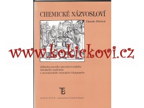 Chemické názvosloví základní pravidla názvosloví českého, latinského tradičního a mezinárodního latinského lékopisného