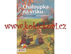 Chaloupka na vršku Váchová Šárka - 2016