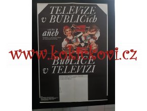 Televize v Bublicích aneb Bublice v televizi (Veselohra s vymyšleným dějem, ale skutečnými problémy) - PLAKÁT A1