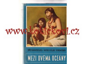 MEZI DVĚMA OCEÁNY - Zikmund, Hanzelka TATRA 87 - 1961 - 252 STRAN
