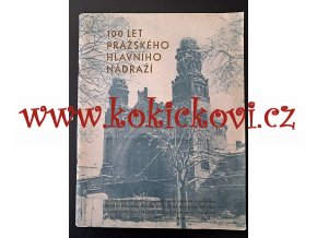 100 let pražského Hlavního nádraží - sborník 1971 - náklad 1000ks
