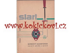 BATERIOVÝ MAGNETOFON TESLA ANP 402 START - TECHNICKÝ POPIS, NÁVOD K ÚDRŽBĚ A OPRAVĚ MAGNETOFONU - ORIGINÁL 1962 TESLA LIBEREC