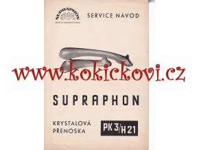 SUPRAPHON - KRYSTALOVÁ PŘENOSKA PK3/H21- NÁVOD/KATALOG DÍLŮ - A4, 4 STRANY