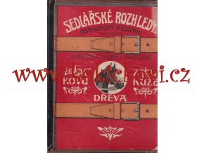 SEDLÁŘSKÉ ROZHLEDY 1904 KOLÁŘSTVÍ SEDLÁŘSTVÍ KOČÁRNICTVÍ 10 ČÍSEL AUTO