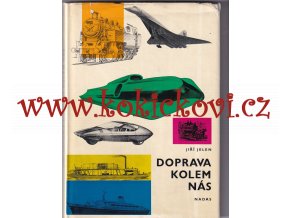 Doprava kolem nás Jiří Jelen - 1974 - 228 str.