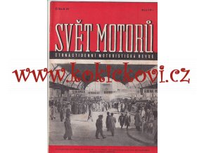 SVĚT MOTORŮ - ČÍSLO 22/1947 - KE KOMPLETACI ROČNÍKU TATRA 87 JAWA ŠESTIDENNÍ AUTOSALON 47