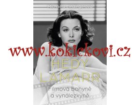 Hedy Lamarr Bohyně stříbrného plátna, vynálezkyně