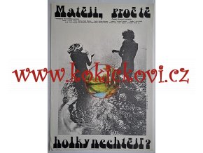 Filmový plakát A3 - Matěji, proč tě holky nechtějí?