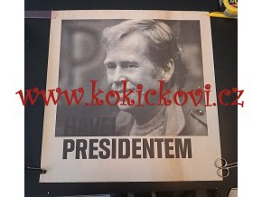 Originál revolučního plakátu HAVEL PRESIDENTEM - 1990 Vaclav Havel