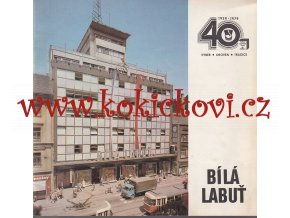 OBCHODNÍ DŮM BÍLÁ LABUŤ - FUNKCIONALISTICKÝ OBCHODNÍ PALÁC - SOCIALISTICKÝ RETRO PROSPEKT 40 LET EXISTENCE - ROK 1979 - 24 STRAN
