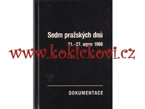 Sedm pražských dnů 21. - 27. 8. 1968