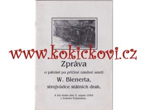 ZPRÁVA O PÁTRÁNÍ O NÁSILNÉ SMRTI W.BIENERTA 5.8.1945
