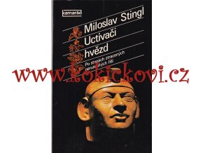 Stingl, Miloslav - Uctívači hvězd - Po stopách ztracených peruánských říší
