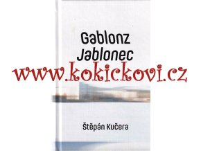 Gablonz / Jablonec Štěpán Kučera