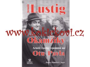 Arnošt Lustig OKAMŽIKY