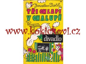 Tři chlapi v chalupě - Jaroslav Dietl - ilustrace Miloš Nesvadba