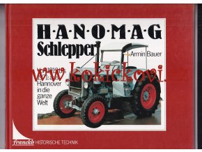 Traktory Hanomag od roku 1912 do roku 1971 Armin Bauer