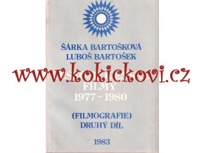 2 svazky - Československé filmy 1977 - 1980 2 svazky Šárka Bartošková, Luboš Bartošek