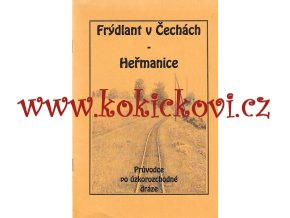 Frýdlant v Čechách Heřmanice průvodce po úzkorozchodné dráze