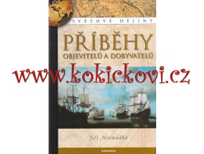 PŘÍBĚHY OBJEVITELŮ A DOBYVATELŮ - JIŘÍ HROMÁDKO