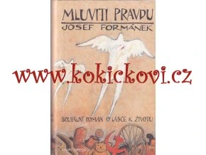 MLUVITI PRAVDU - JOSEF FORMÁNEK