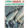 1000+1 RADA PRO RYBÁŘE RYBÁŘSTVÍ CHYTÁNÍ