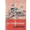 Za karavanou mrtvých 1941 PODPIS VL. FOREJTA - ALANA