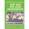 CHOV KONÍ PRO LESNÍ HOSPODÁŘSTVÍ