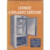 Lednice a chladící zařízení  Jak hospodárně udržovat a účelně využívat chladicích zařízení