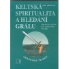 Keltská spiritualita a hledání grálu